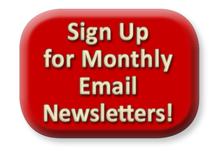 Sign Up for Monthly Email Newsletters!